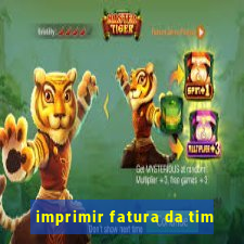 imprimir fatura da tim